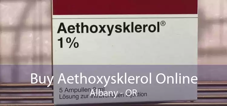 Buy Aethoxysklerol Online Albany - OR
