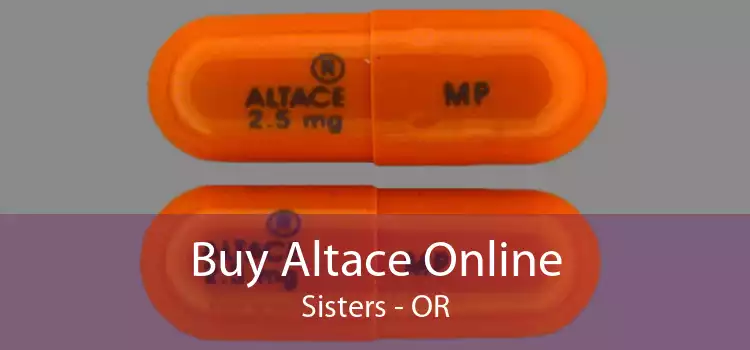 Buy Altace Online Sisters - OR