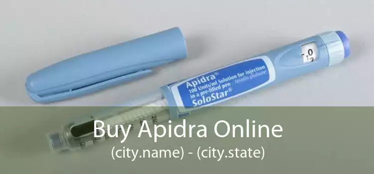 Buy Apidra Online (city.name) - (city.state)