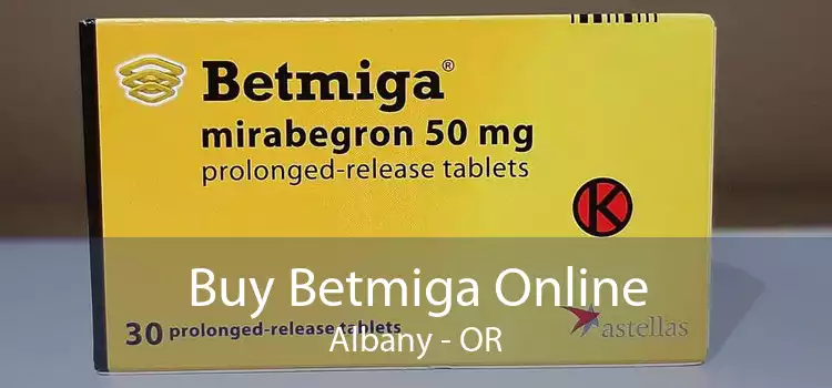 Buy Betmiga Online Albany - OR