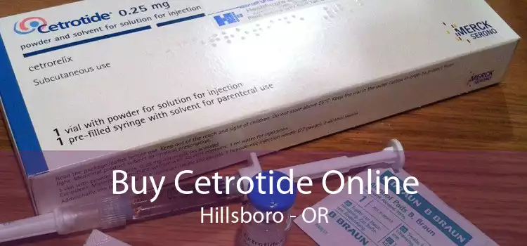 Buy Cetrotide Online Hillsboro - OR