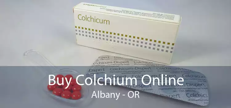 Buy Colchium Online Albany - OR