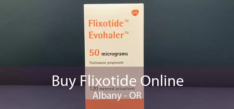 Buy Flixotide Online Albany - OR