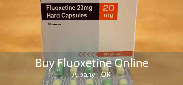 Buy Fluoxetine Online Albany - OR