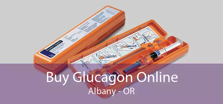 Buy Glucagon Online Albany - OR