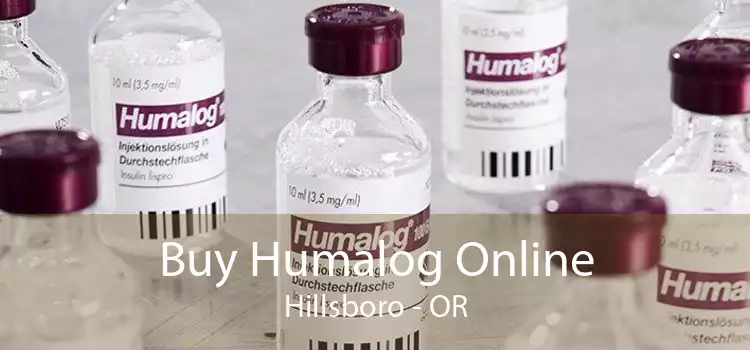Buy Humalog Online Hillsboro - OR