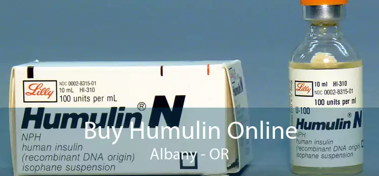Buy Humulin Online Albany - OR