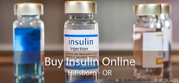 Buy Insulin Online Hillsboro - OR