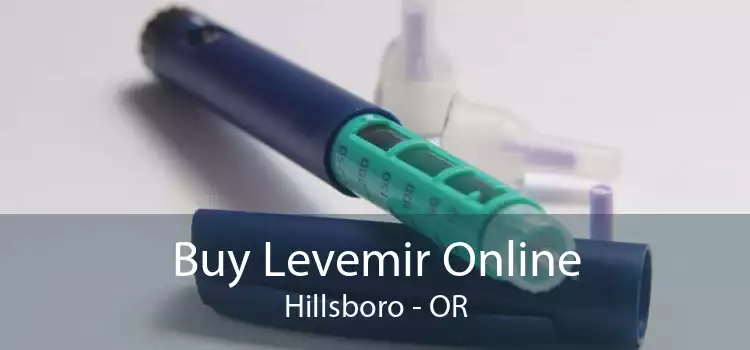 Buy Levemir Online Hillsboro - OR