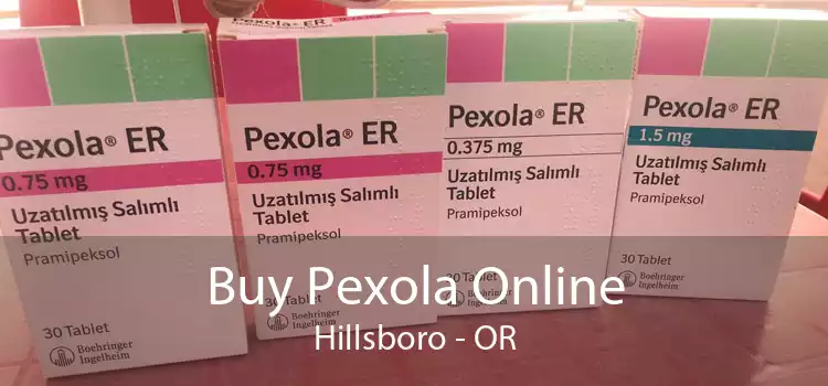 Buy Pexola Online Hillsboro - OR