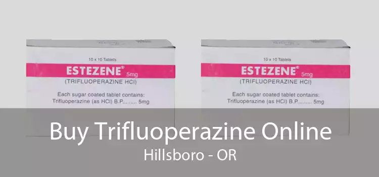 Buy Trifluoperazine Online Hillsboro - OR