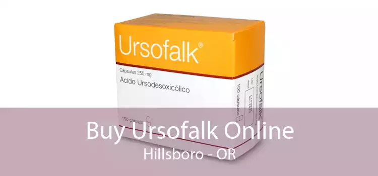 Buy Ursofalk Online Hillsboro - OR
