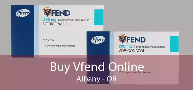 Buy Vfend Online Albany - OR
