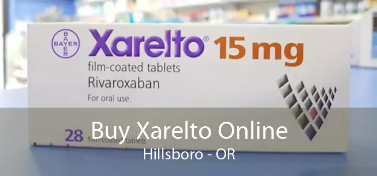 Buy Xarelto Online Hillsboro - OR