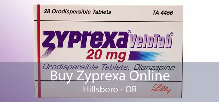 Buy Zyprexa Online Hillsboro - OR